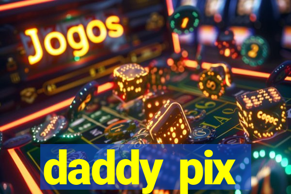 daddy pix